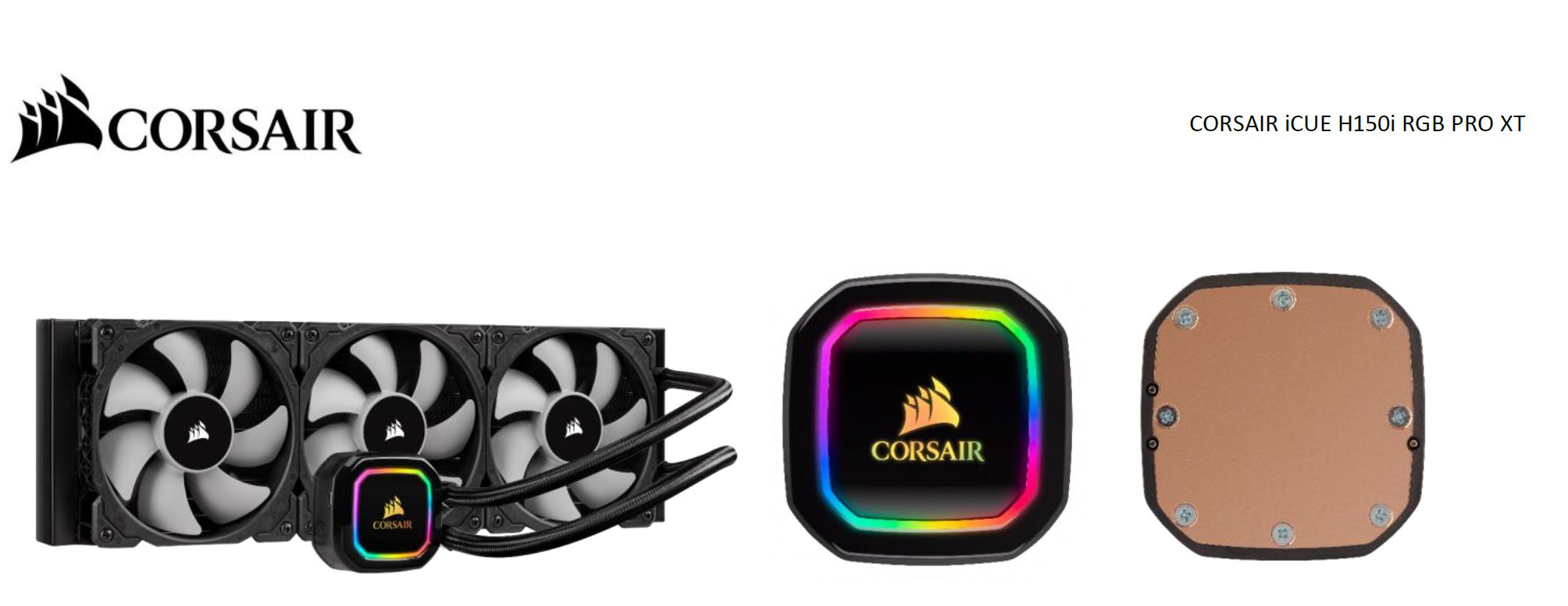 Corsair H150i PRO RGB 360mm Radiator, Triple 120mm ML Series PWM Fans, RGB. Intel 115x, Intel 2011/2066, AM3/AM2, AM4, TR4